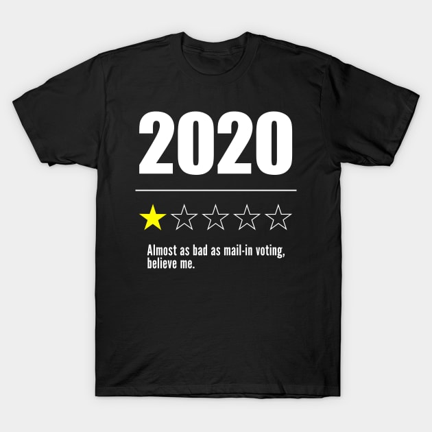 2020 1-Star Rating Review Almost As Bad As Mail-in Voting, Believe Me Trump Election Political Essential T-Shirt by VDK Merch